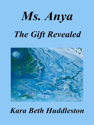 cover image of Ms. Anya, the Gift Revealed